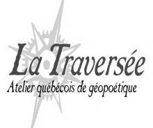 La Traversée - Atelier québécois de géopoétique